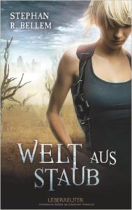 Welt aus Staub - Stephan R. Bellem