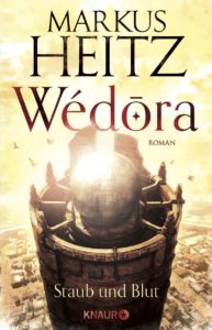 Wédōra – Staub und Blut von Markus Heitz