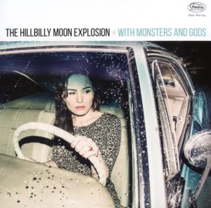 The Hillbilly Moon Explosion - With Monsters And Gods