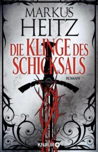 Die Klinge des Schicksals von Markus Heitz © Knaur Verlag