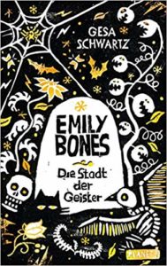 Gesa Schwartz - Emily Bones und die Stadt der Geister