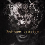 2nd Face – utOpium